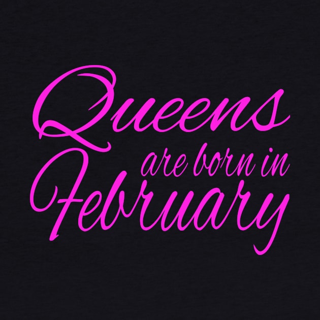 Queens Are Born In February - Birthday product by KnMproducts